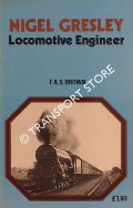 Book cover of Nigel Gresley - Locomotive Engineer by BROWN, F. A. S. 